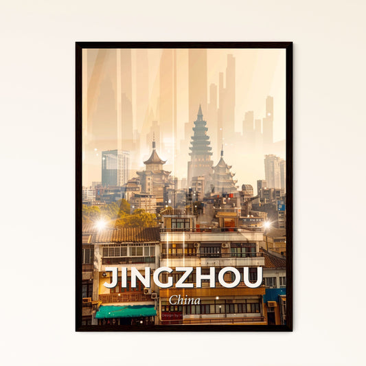 Jingzhou Skyline Poster: Local Architecture Brilliance - A city with many buildings