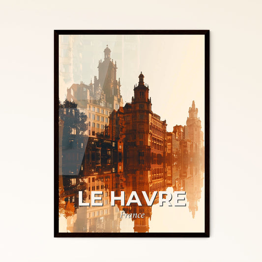 Le Havre Architectural Skyline Poster Art - A reflection of buildings in water