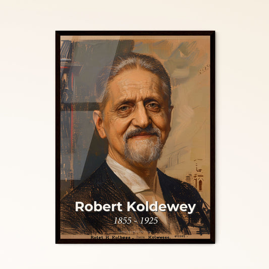 Discover Babylon: Captivating Portrait of Archaeologist Robert Koldewey – Exquisite Art Print for Unique Home Décor