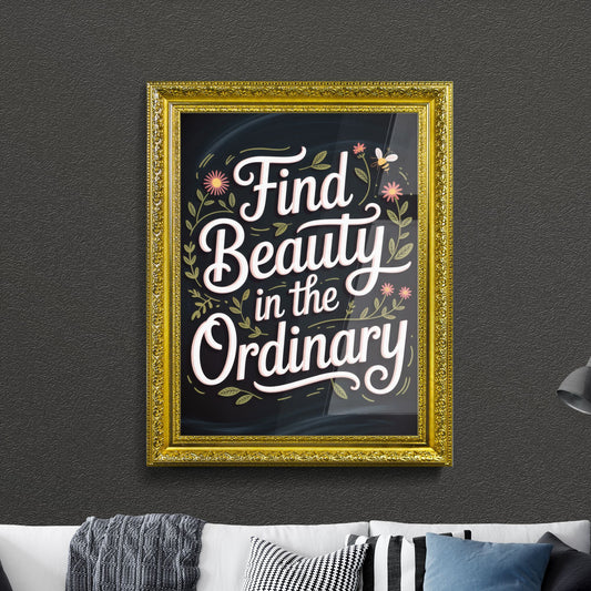 Celebrating the Extraordinary: Embrace Beauty in Everyday Moments with Whimsical Typography and Floral Design.