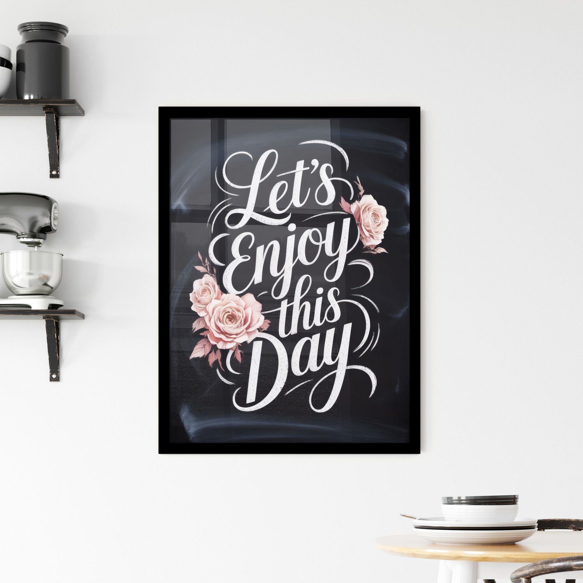 Chalkboard Art with Floral Accents: Let's Enjoy This Day - Inspirational Typography Framed Print