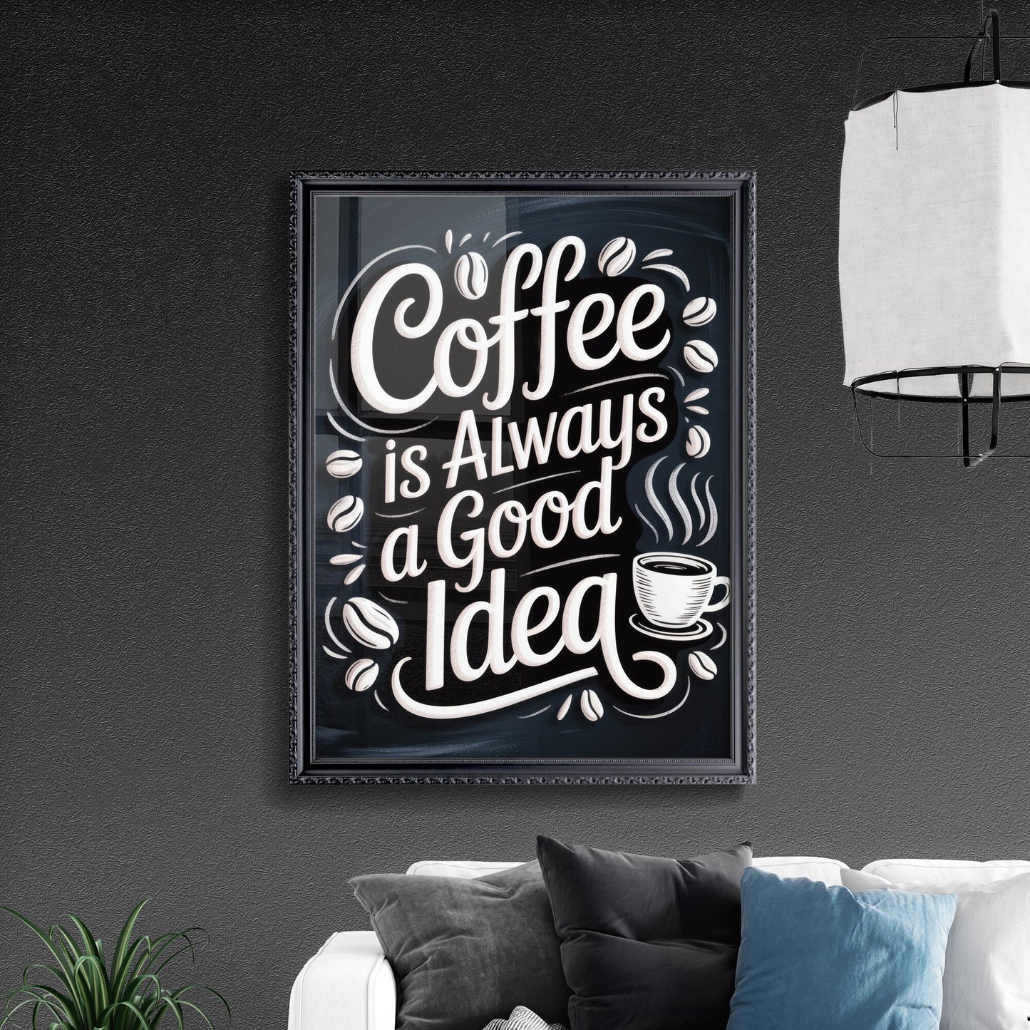 Chalkboard Style Coffee Quote: 'Coffee is Always a Good Idea' with Coffee Beans and Cup Illustration