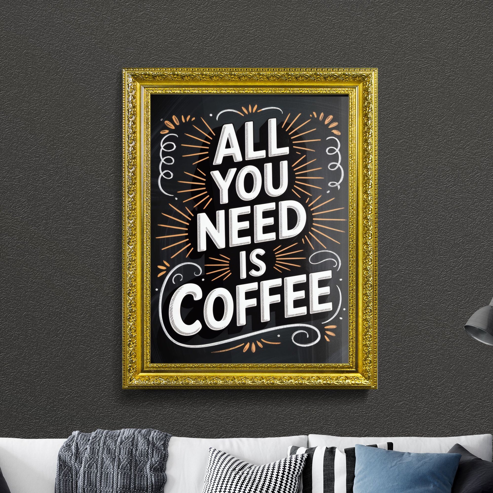 Chalkboard Style Inspirational Quote: All You Need Is Coffee for Coffee Lovers and Enthusiasts.