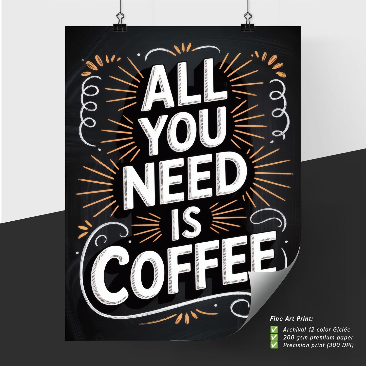 Chalkboard Style Inspirational Quote: All You Need Is Coffee for Coffee Lovers and Enthusiasts.