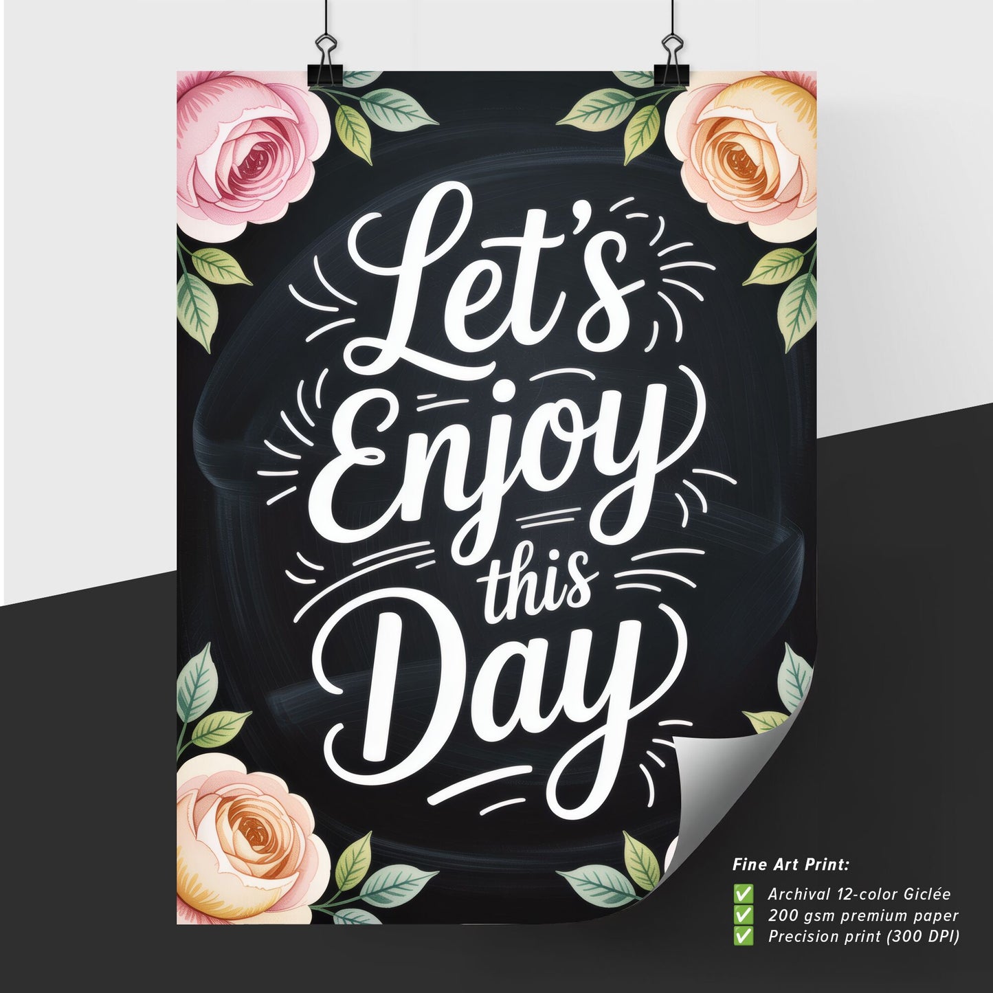 Chalkboard Design with Floral Accents: Let's Enjoy This Day Motivation Quote