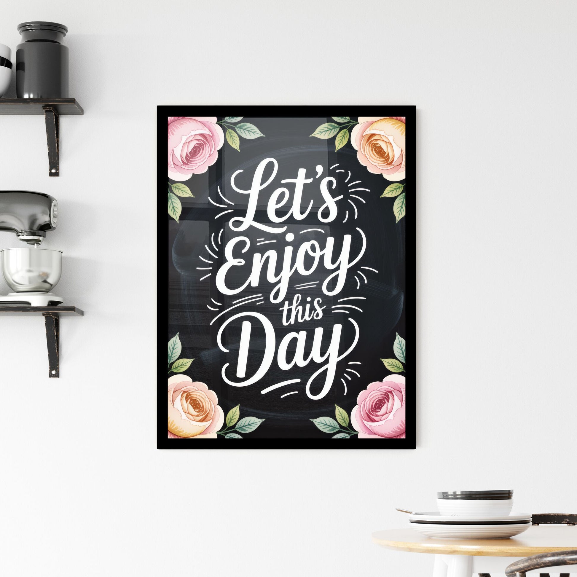 Chalkboard Design with Floral Accents: Let's Enjoy This Day Motivation Quote Framed Print