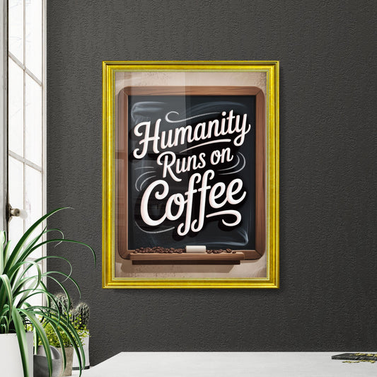 Chalkboard Inspirational Quote: Humanity Runs on Coffee - Perfect for Cafes and Coffee Lovers