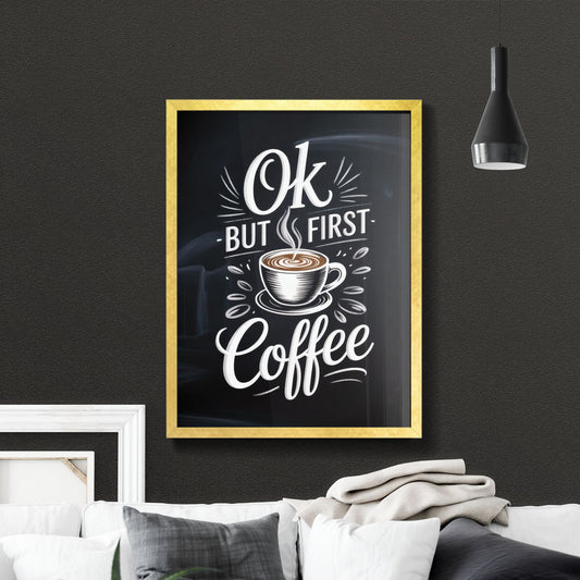 Chalkboard Design: 'Ok, But First Coffee' with Illustrative Coffee Cup and Swirling Steam