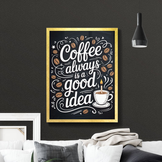 Coffee Always Is a Good Idea: Unique Typography Design Celebrating Coffee Culture and Inspiration.