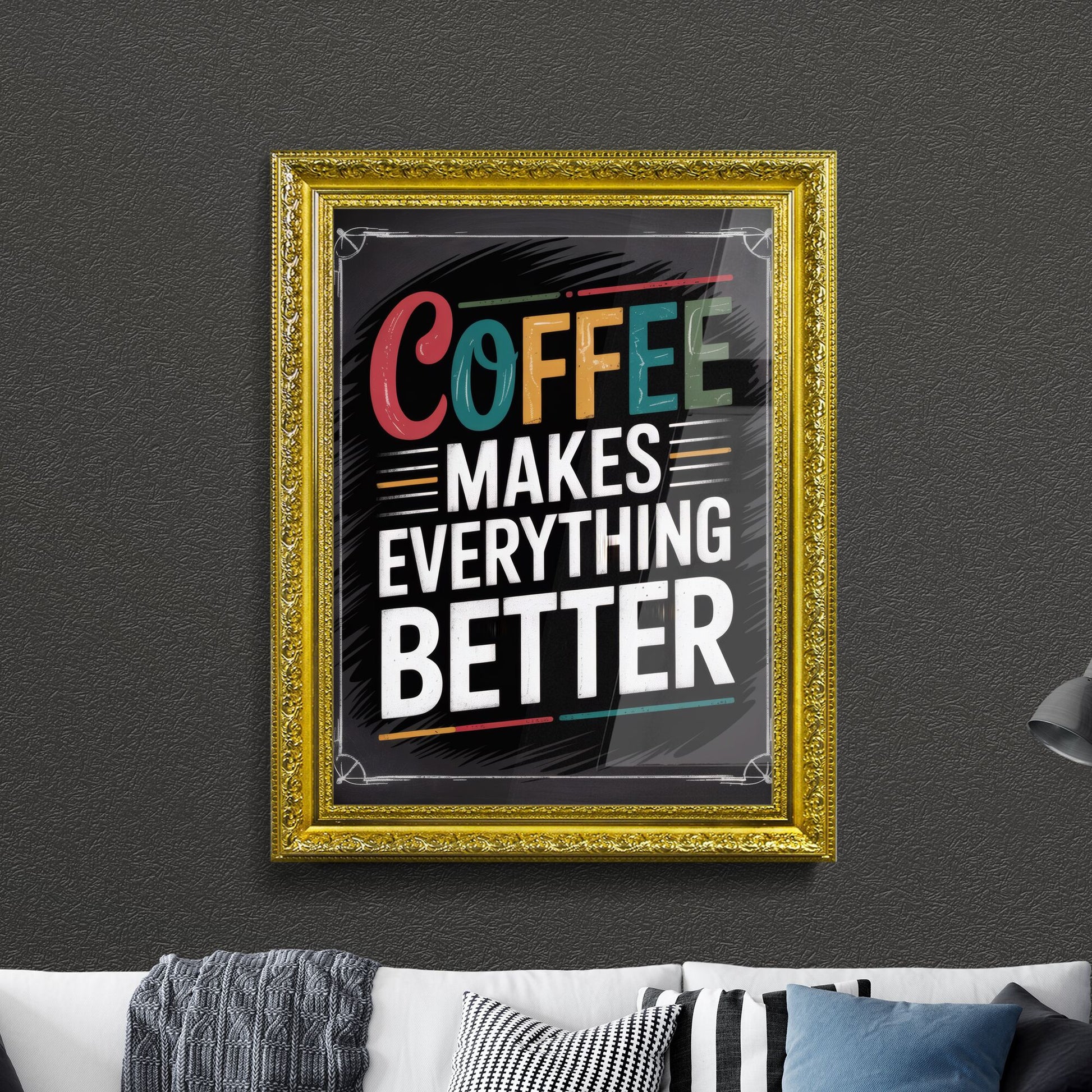 Coffee Makes Everything Better - A Vibrant Motivational Typography Print for Coffee Lovers