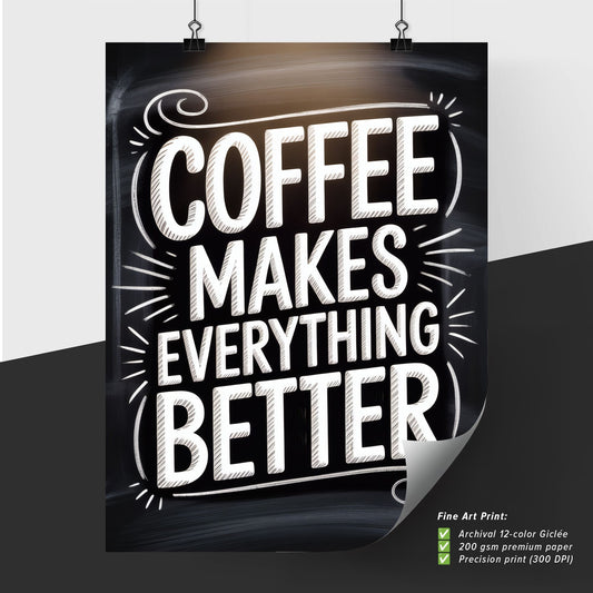 Coffee Makes Everything Better: A Whimsical Chalkboard Design Celebrating the Love for Coffee