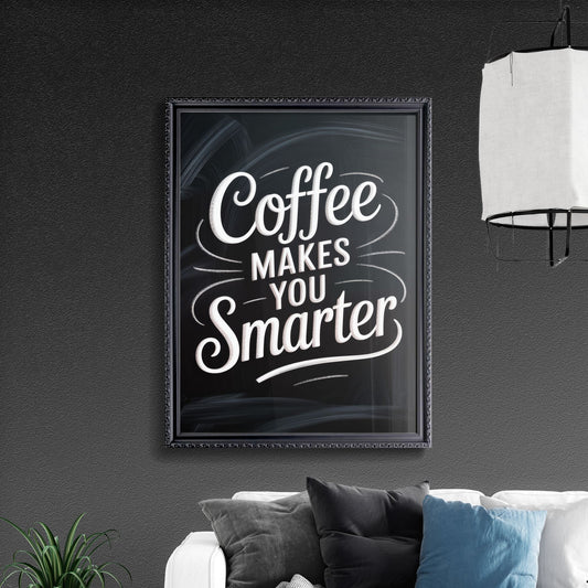 Creative Coffee Quote: 'Coffee Makes You Smarter' on a Chalkboard Background, Perfect for Cafés and Coffee Lovers.