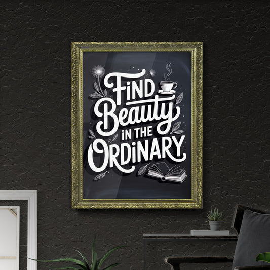 Discover the Extraordinary in Everyday Moments Through Inspirational Typography and Creative Design.