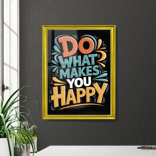 Do What Makes You Happy: Inspirational Typography for Positive Living and Personal Well-Being