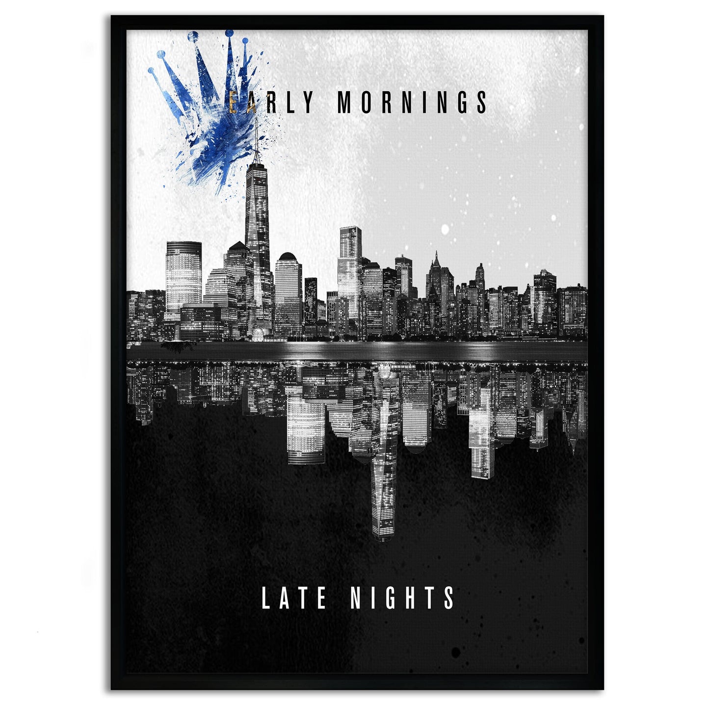 Early Mornings Late Nights - Leinwandbild Motivation