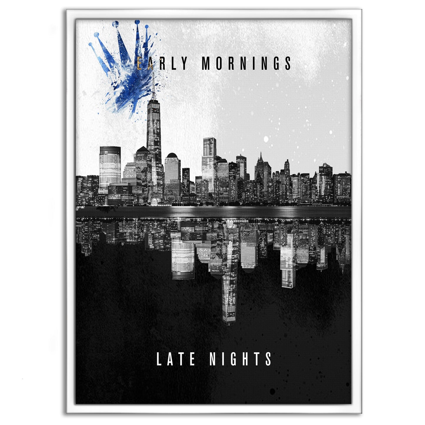 Early Mornings Late Nights - Leinwandbild Motivation