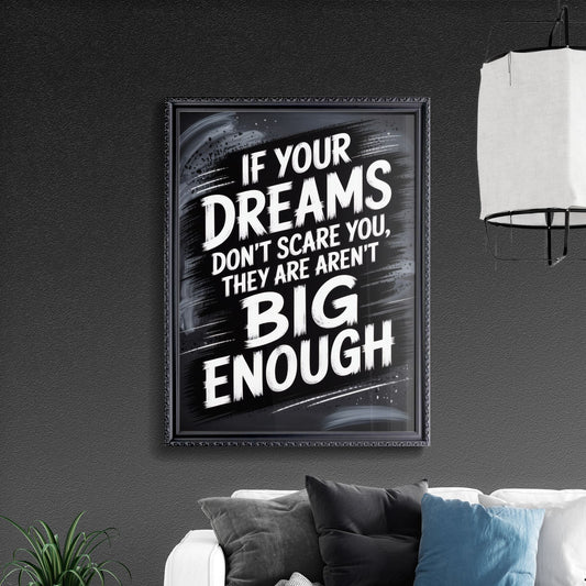 Inspirational Quote: Embrace Big Dreams That Challenge and Inspire You to Overcome Fear.