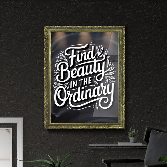 Embrace the Extraordinary: Inspirational Typography Design Encouraging Discovery of Beauty in Everyday Moments.