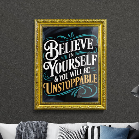 Empowering Wall Art: 'Believe in Yourself & You Will Be Unstoppable' Inspirational Quote