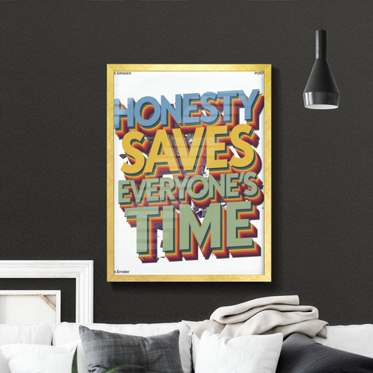 Honesty Saves Everyone's Time: A Bold and Vibrant Message for Positive Communication.