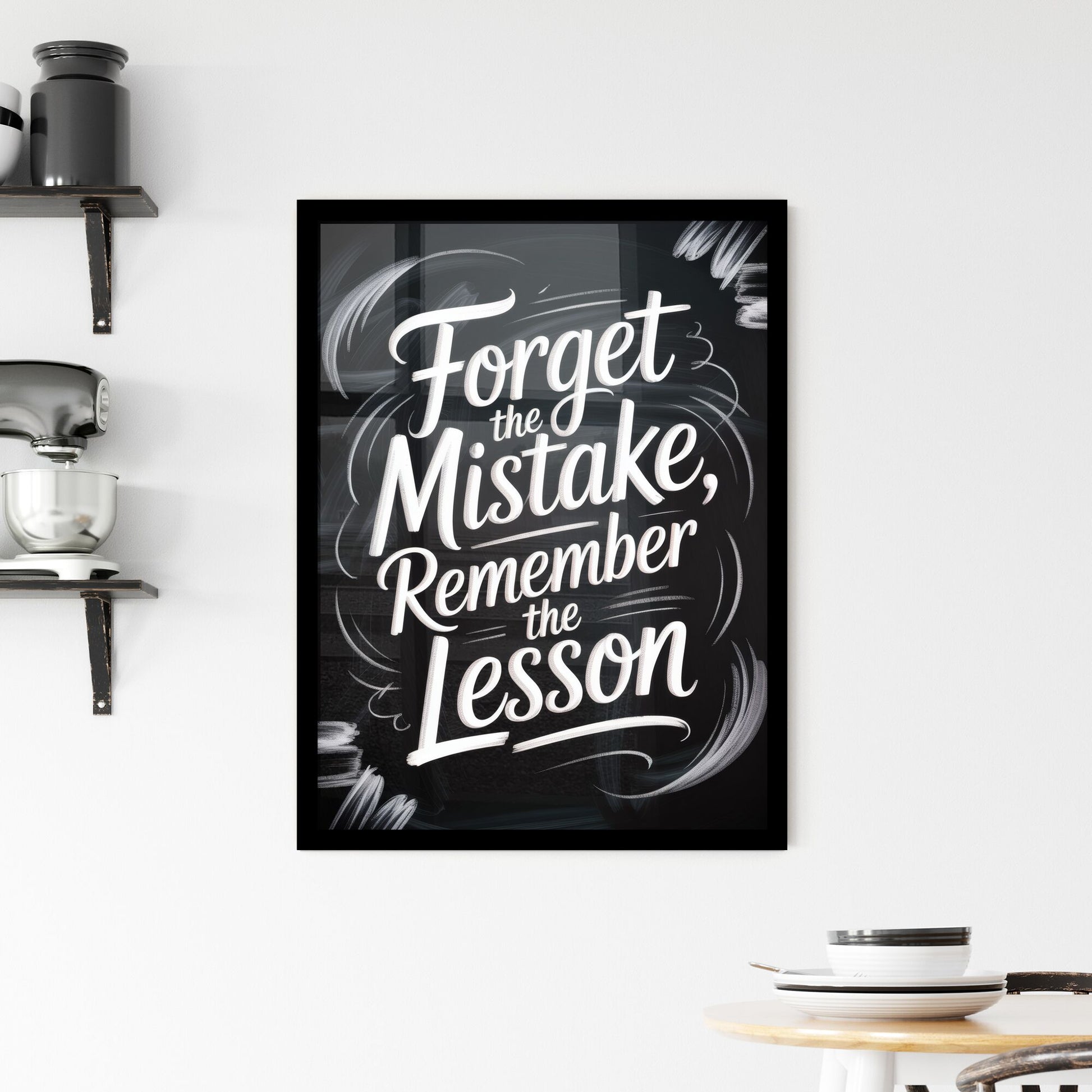 Inspirational Chalkboard Quote: Forget the Mistake, Remember the Lesson for Personal Growth and Motivation. Framed Print