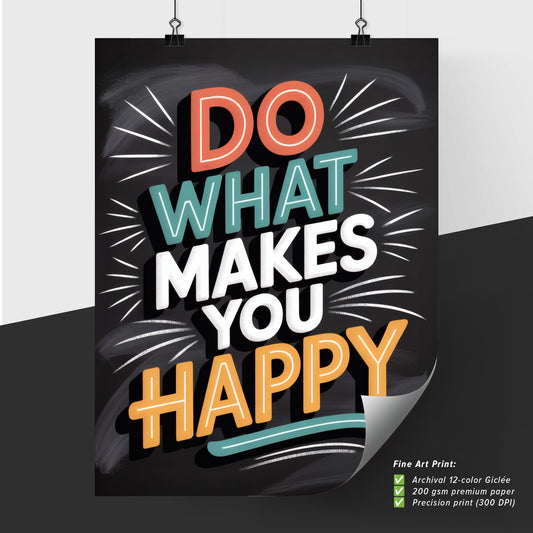 Inspirational Quote: Embrace Joy and Pursue What Truly Makes You Happy.