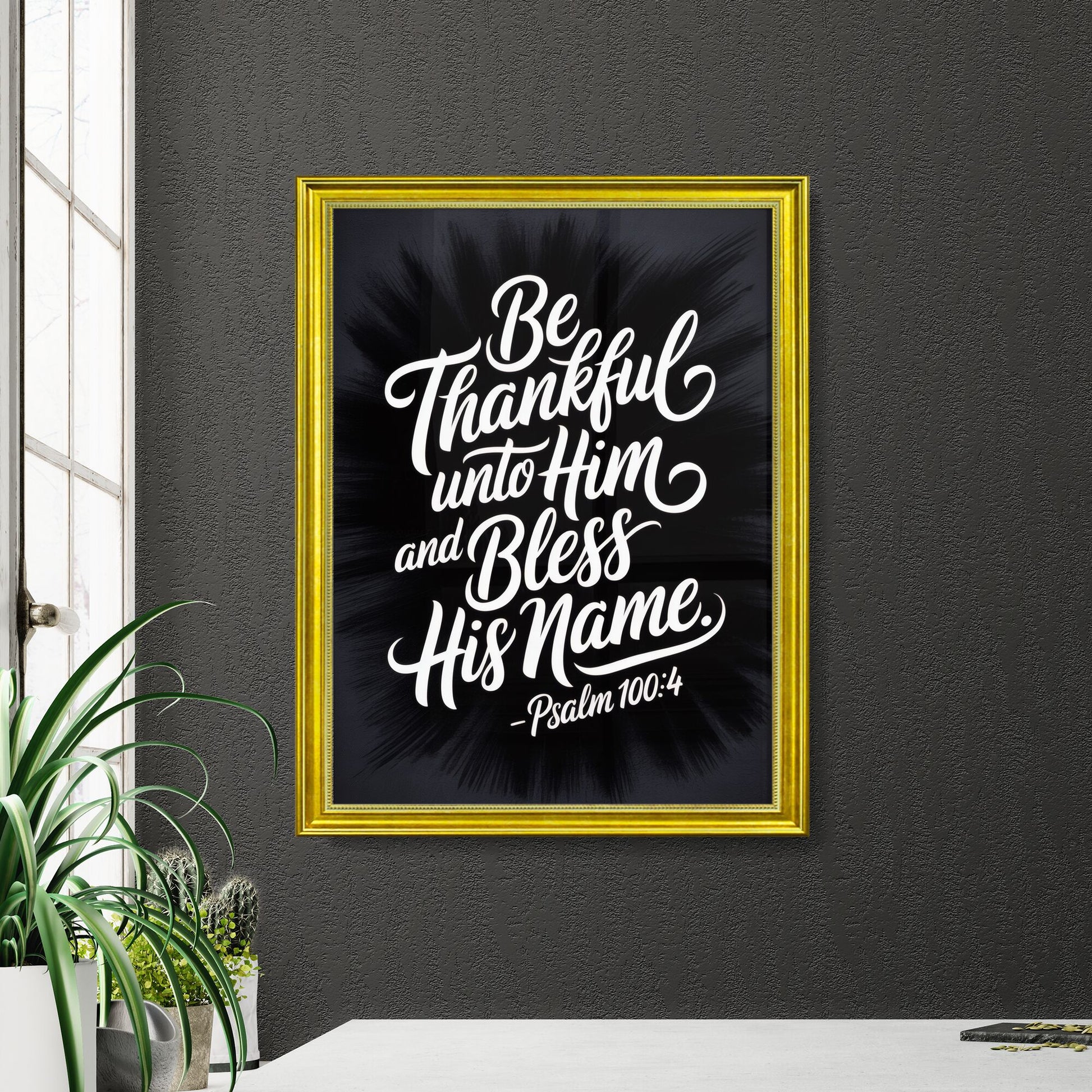 Inspirational Typography Art: Be Thankful and Bless His Name - Psalm 100:4.