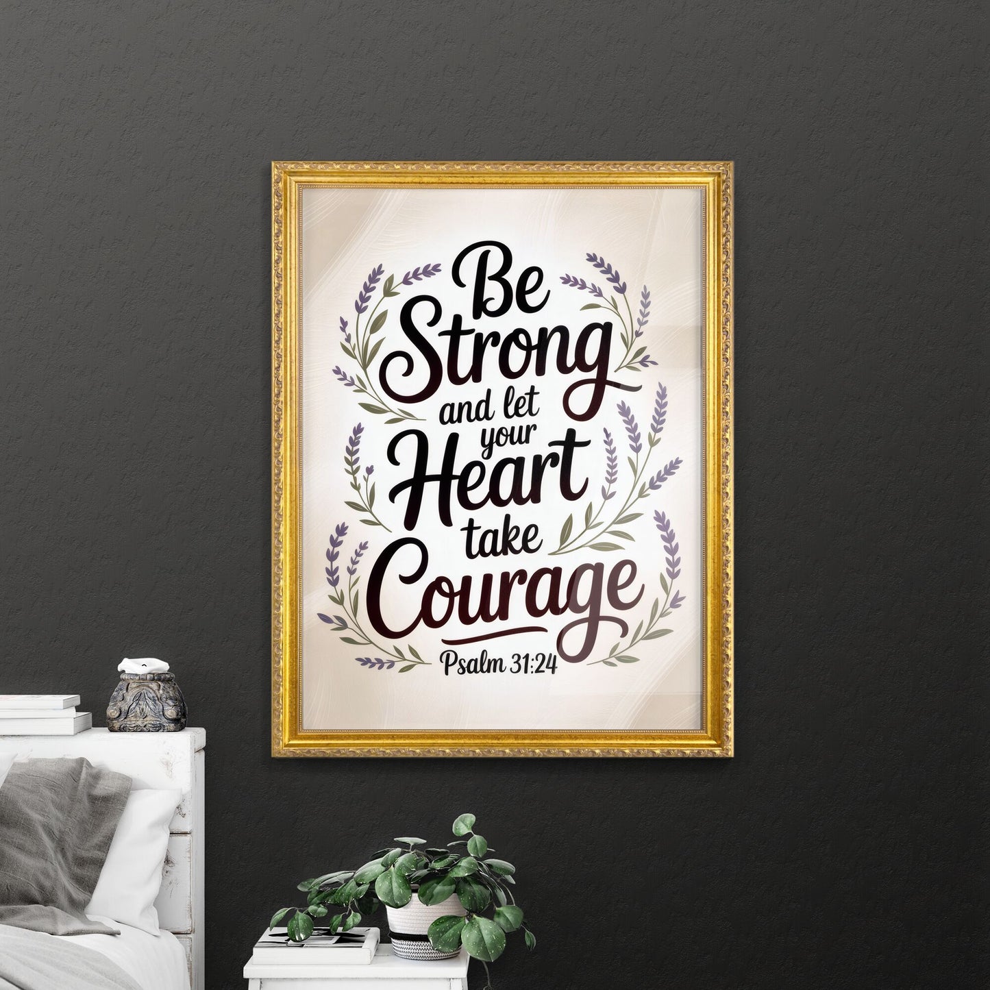 Inspirational Typography Print with a Motivational Message from Psalm 31:24 for Strength and Courage