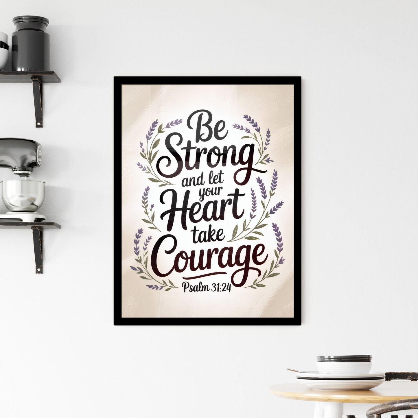 Inspirational Typography Print with a Motivational Message from Psalm 31:24 for Strength and Courage Framed Print