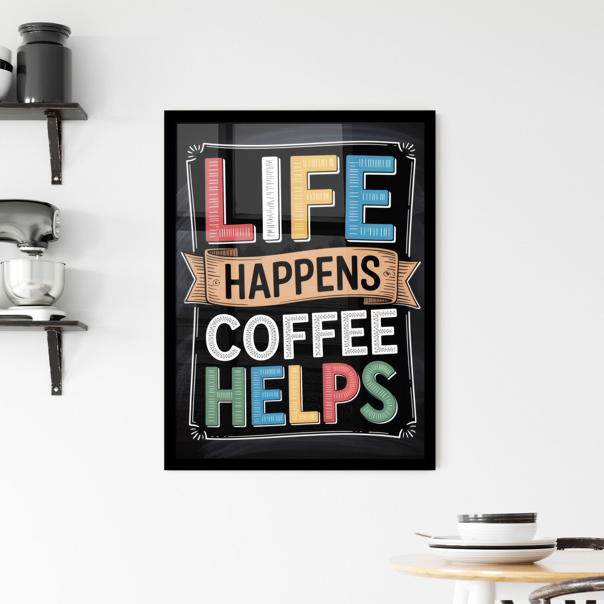 Life Happens, Coffee Helps: Motivational Chalkboard Art for Coffee Lovers Framed Print