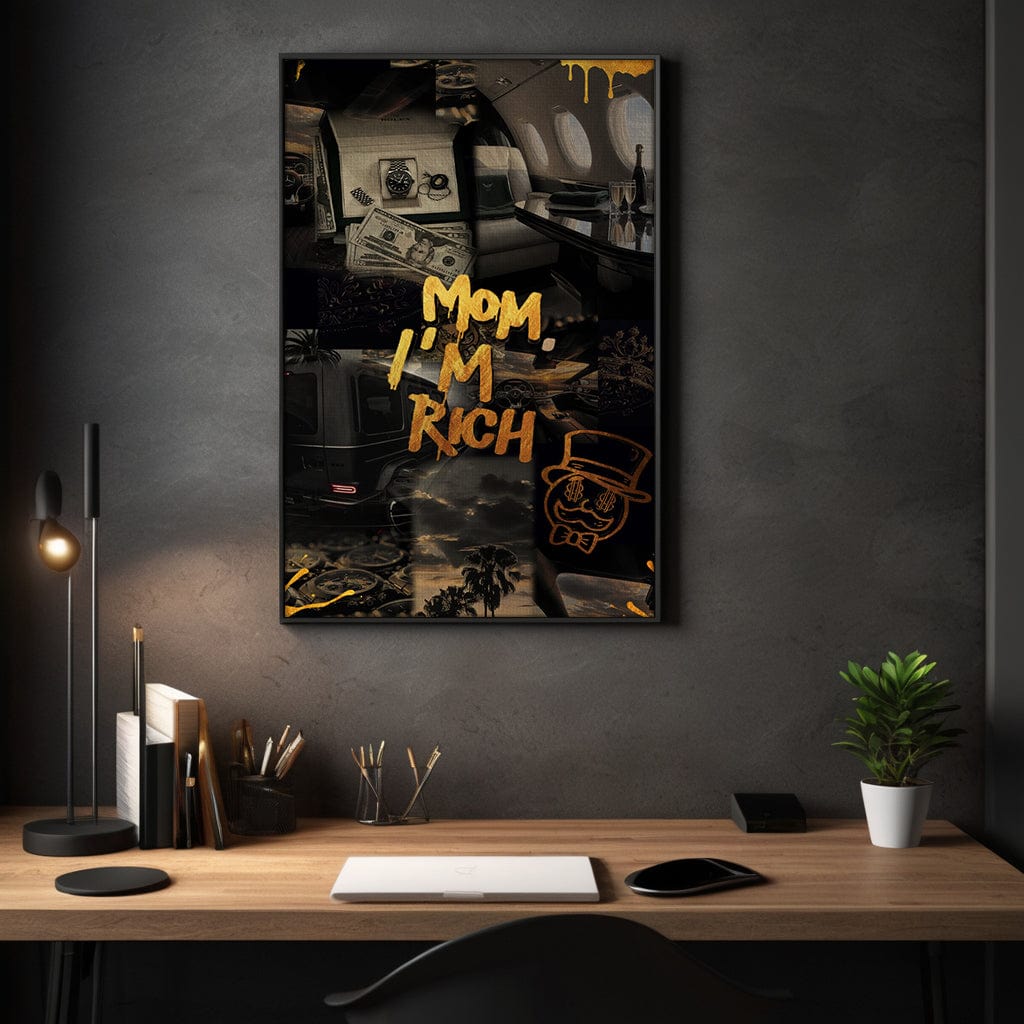 Mom I am rich - Leinwandbild Motivation