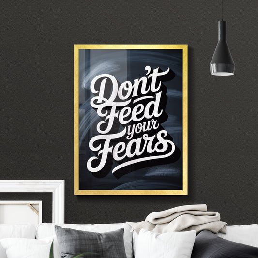 Motivational Chalkboard Art: Don't Feed Your Fears - Empowering Positive Mindset Encouragement