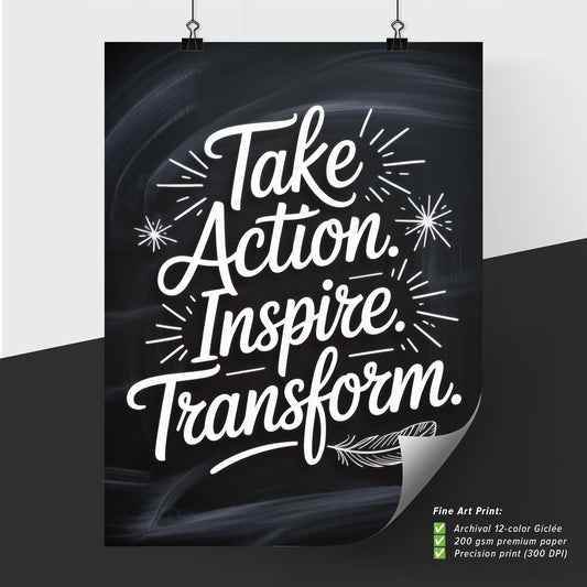 Motivational Chalkboard Design: Take Action, Inspire Change, Transform Your Life.