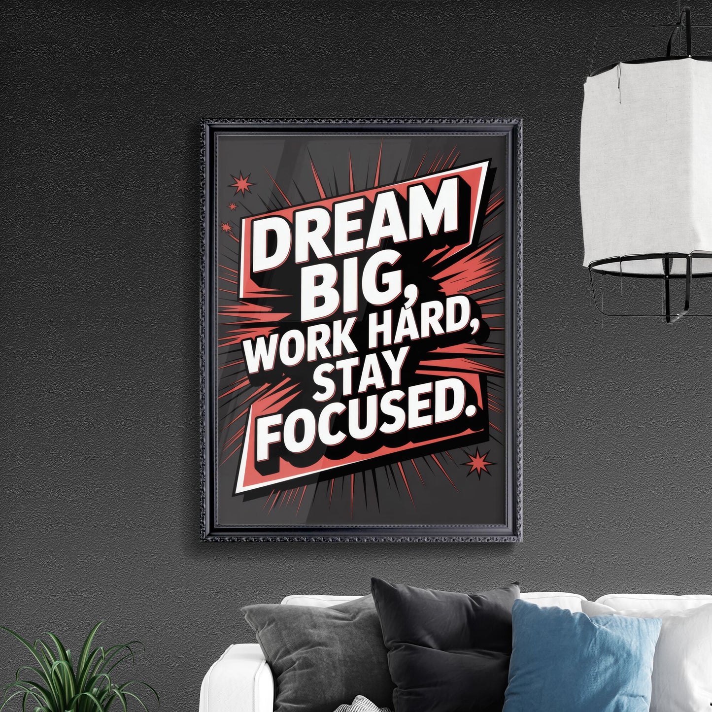 Motivational quote poster: Dream big, work hard, and stay focused for success and inspiration.