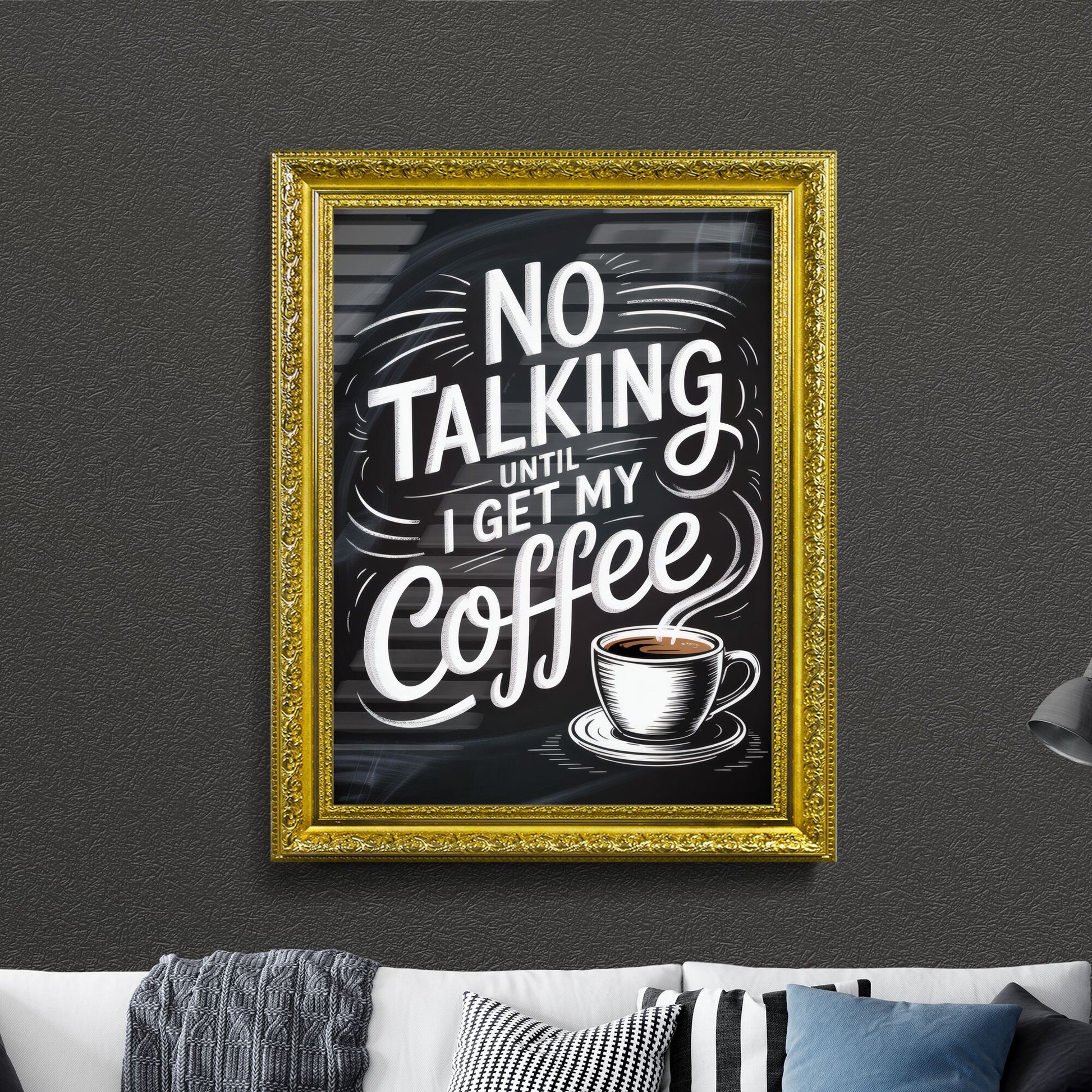 Quirky Coffee Quote: No Talking Until I Get My Coffee - Perfect for Café or Coffee Lovers’ Decor.