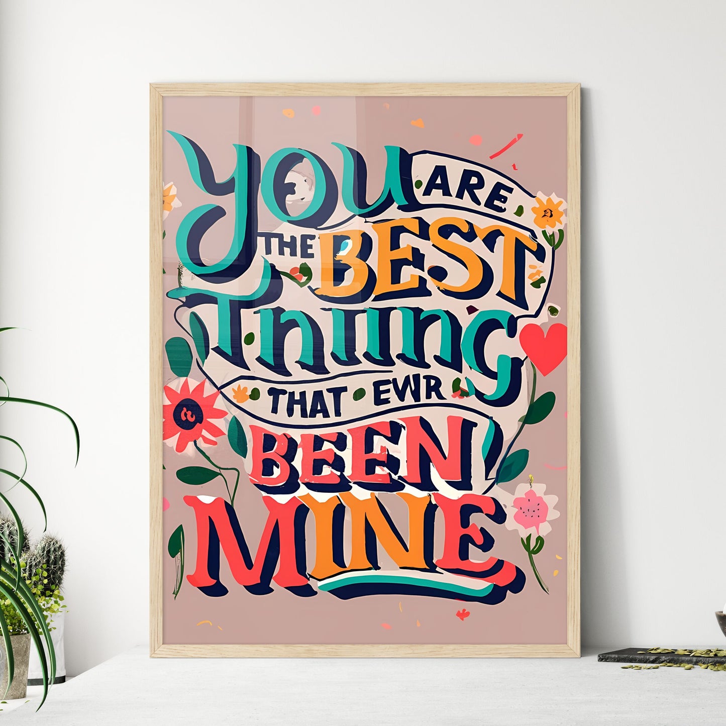 You Are The Best Thing Thats Ever Been Mine - A Colorful Text On A Pink Background Art Print Default Title