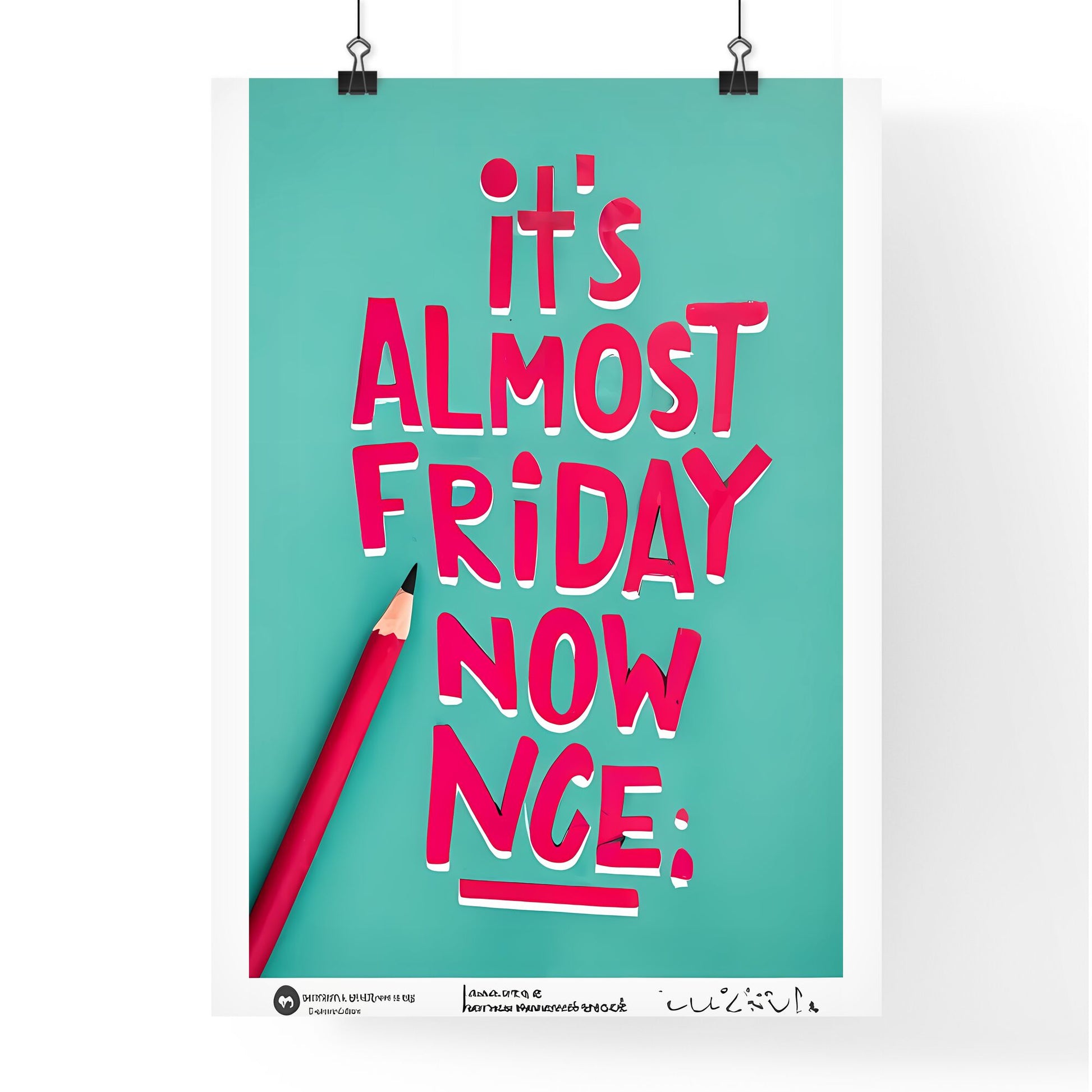 Its Almost Friday Now - A Pencil On A Blue Surface Art Print Default Title