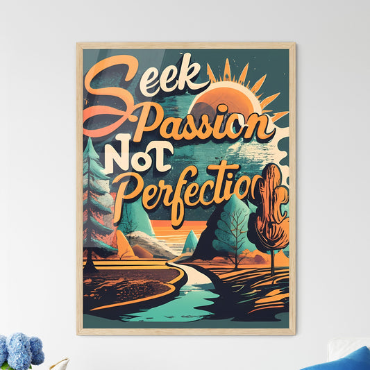 Seek Passion, Not Perfection - A Colorful Poster With Trees And Mountains Art Print Default Title