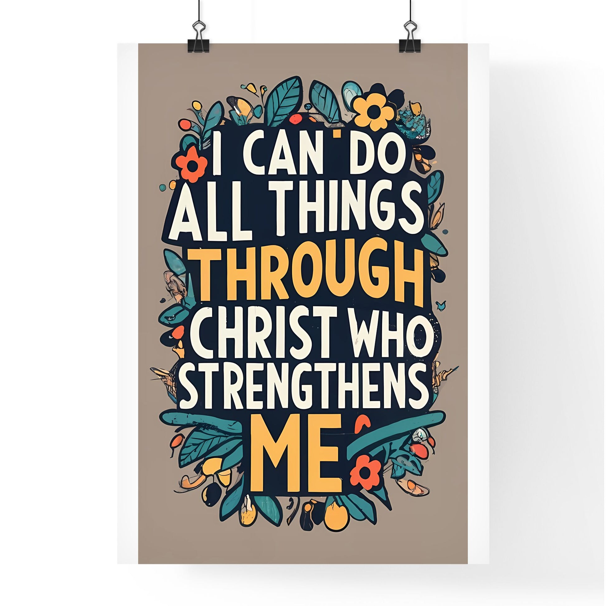I Can Do All Things Through Christ Who Strengthens Me - A Poster With Text On It Art Print Default Title