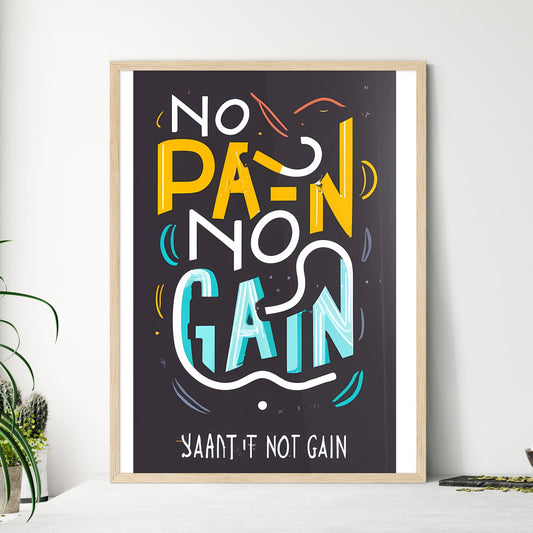 No Pain, No Gain. - A Sign With Colorful Text Art Print Default Title