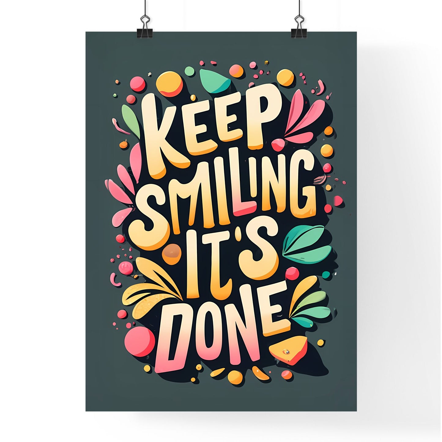 Keep Smiling, Its Done - A Colorful Text On A Black Background Art Print Default Title