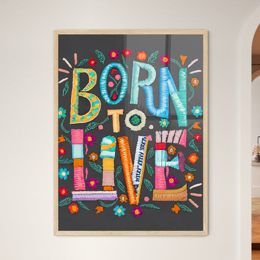 Born To Live - A Colorful Text On A Black Surface Art Print Default Title