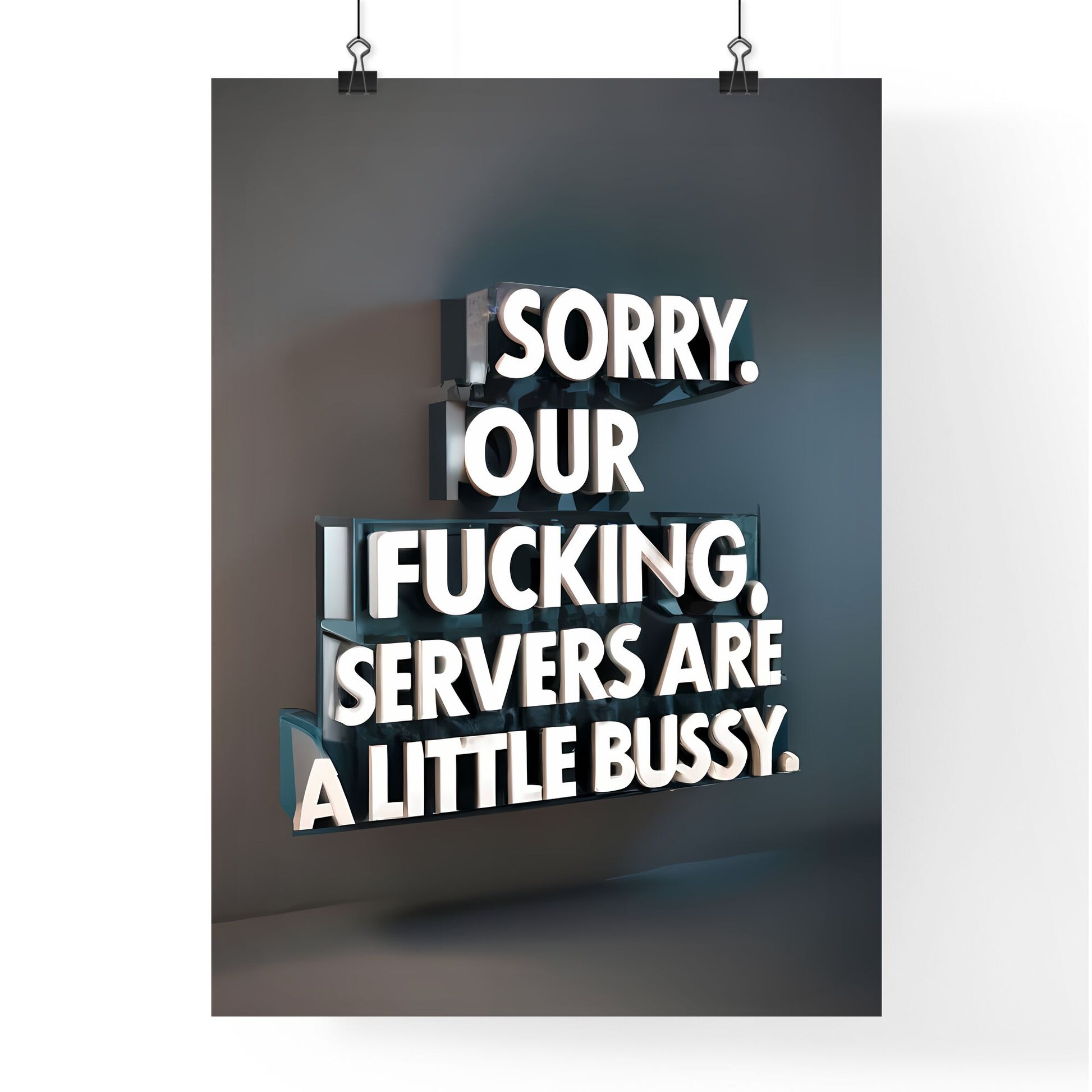 Sorry Our F… Servers Are Little Busy - A Sign On A Wall Art Print Default Title