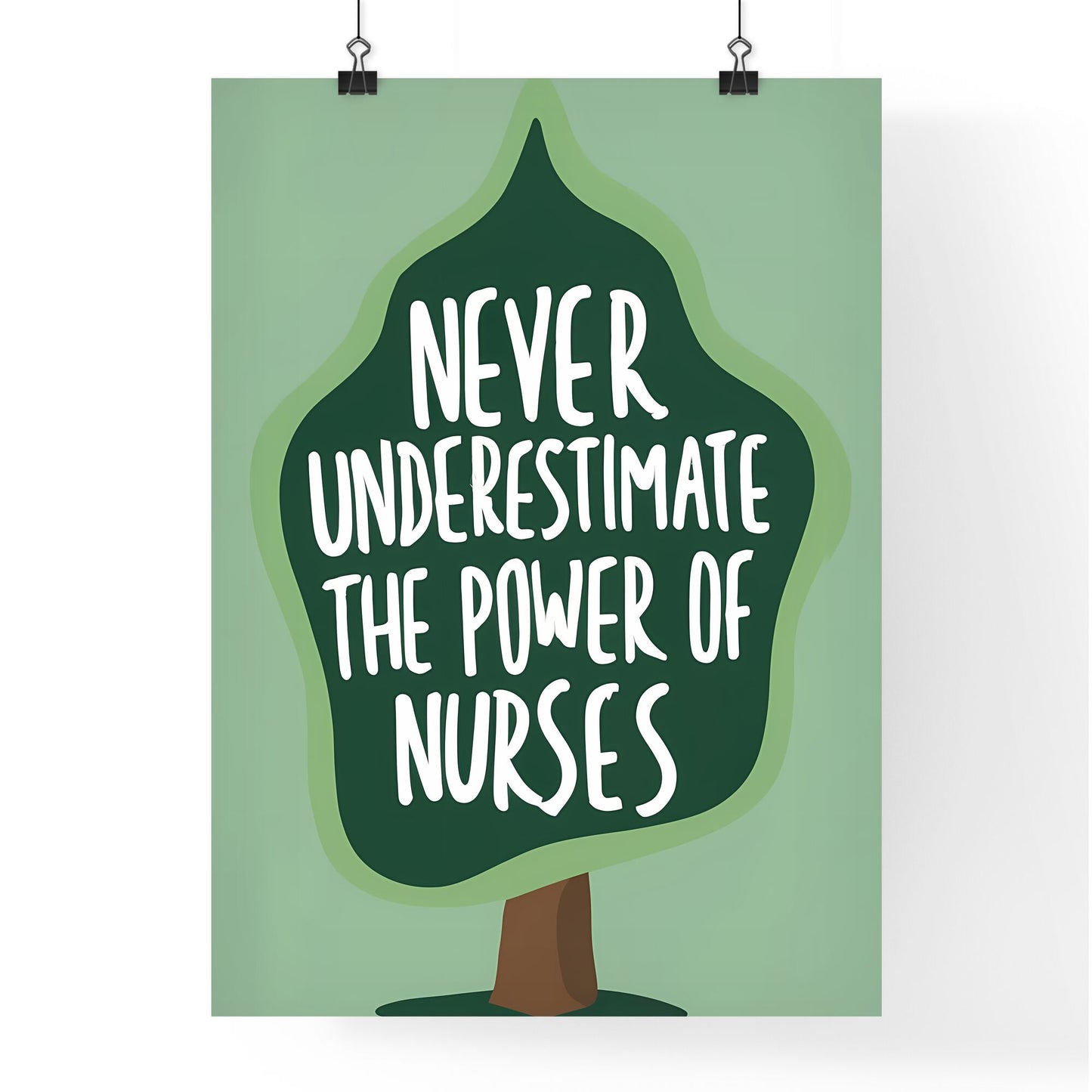 Never Underestimate The Power Of Nurses - A Green Tree With White Text Art Print Default Title