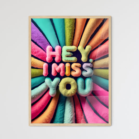 Hey, I Miss You - A Colorful Fuzzy Letters In A Circle Art Print Default Title