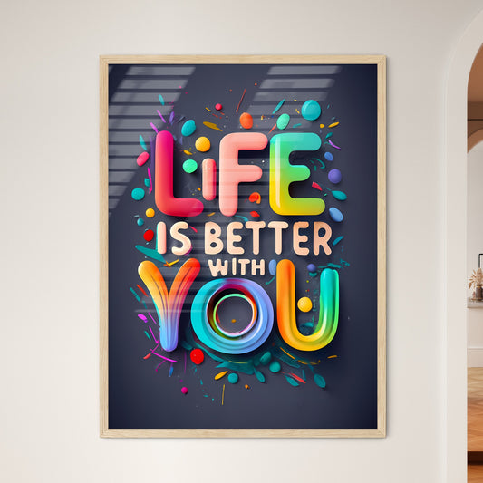 Life Is Better With You - A Colorful Text On A Black Background Default Title