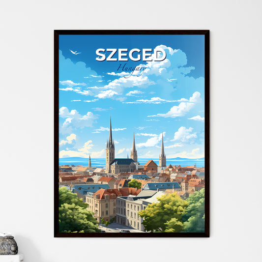 Szeged Hungary Skyline - A City With Towers And Trees - Customizable Travel Gift Default Title