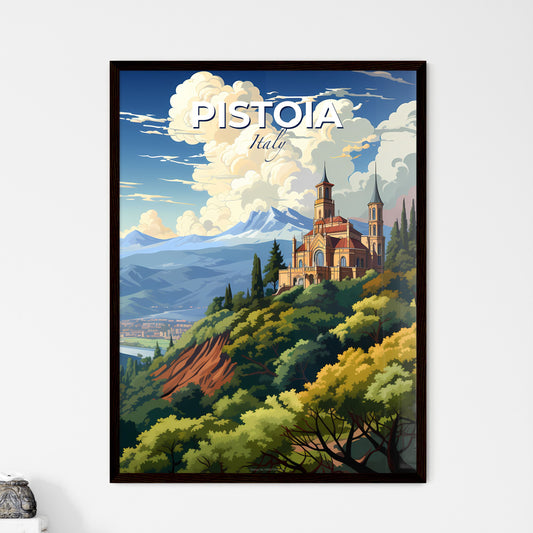 Pistoia, Italy, A Poster of a building on a hill with trees and mountains in the background Default Title