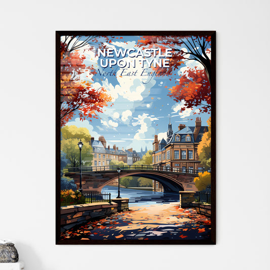 Newcastle Upon Tyne, North East England, A Poster of a bridge over a river with trees and buildings Default Title