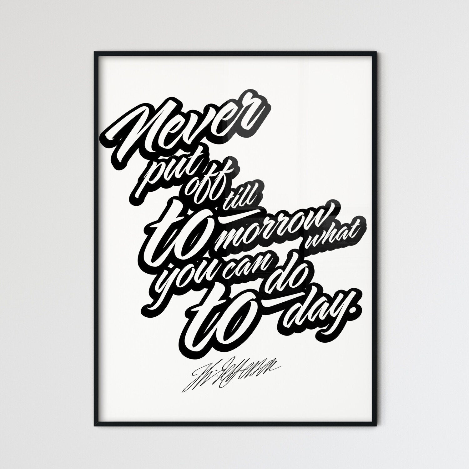 Never Put Off Till Tomorrow, What You Can Do Today Lettering Poster. Perfect print for patriots.